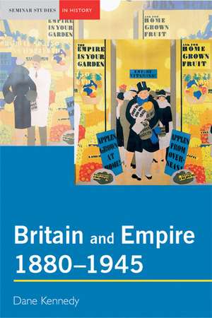 Britain and Empire, 1880-1945 de Dane Kennedy