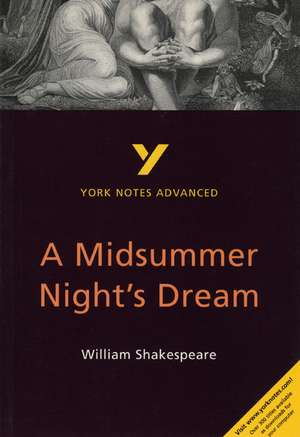 A Midsummer Night's Dream: York Notes Advanced - everything you need to study and prepare for the 2025 and 2026 exams de Michael Sherborne