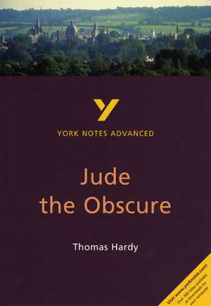 Jude the Obscure: York Notes Advanced - everything you need to study and prepare for the 2025 and 2026 exams de Julian Cowley