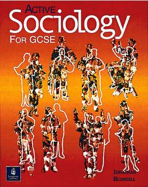 Blundell, J: Active Sociology for GCSE Paper de Jonathan Blundell