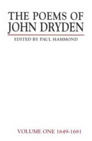 The Poems of John Dryden: Volume One: 1649-1681 de Paul Hammond