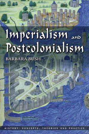 Imperialism and Postcolonialism de Barbara Bush