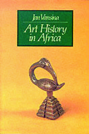 Art History in Africa: An Introduction to Method de J. Vansina