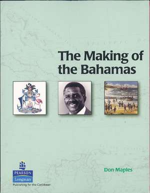 The Making of the Bahamas 2E de Don Maples