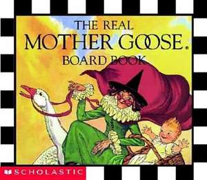 The Real Mother Goose Board Book de Scholastic Books