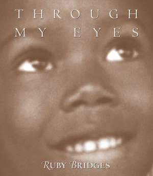 Through My Eyes de Ruby Bridges