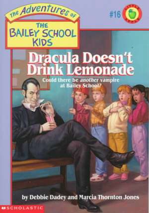 The Bailey School Kids #16: Dracula Doesn't Drink Lemonade de Debbie Dadey