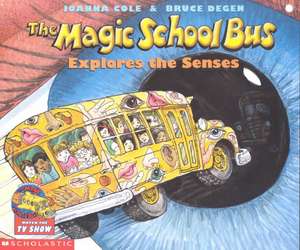 The Magic School Bus Explores the Senses de Joanna Cole