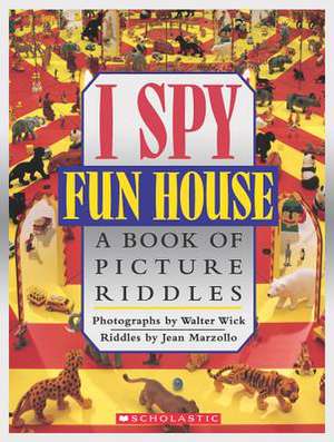 I Spy Fun House: A Book of Picture Riddles de Jean Marzollo