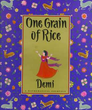 One Grain of Rice: A Mathematical Folktale de Demi