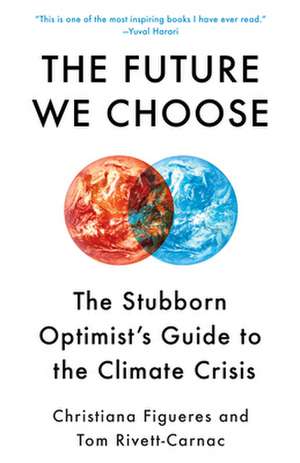 The Future We Choose de Christiana Figueres