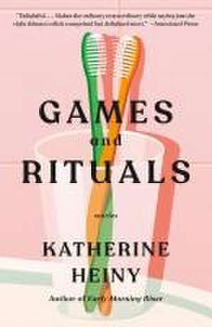 Games and Rituals de Katherine Heiny