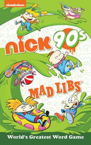 Nickelodeon: Nick 90s Mad Libs de Gabriella Degennaro