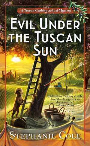 Evil Under the Tuscan Sun de Stephanie Cole