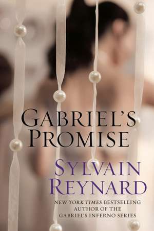 Gabriel's Promise de Sylvain Reynard