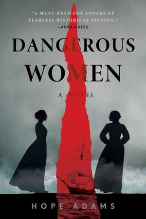 Dangerous Women de Hope Adams