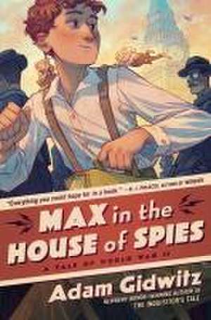 Max in the House of Spies de Adam Gidwitz