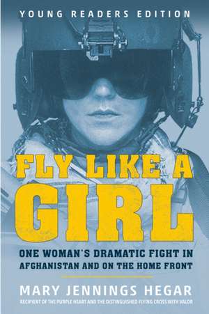 Fly Like a Girl de Mary Jennings Hegar