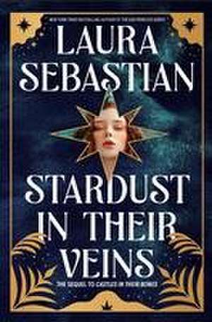 Stardust in Their Veins de Laura Sebastian