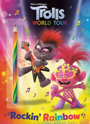 Rockin' Rainbow! (DreamWorks Trolls World Tour) de Lauren Clauss