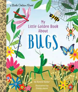 My Little Golden Book about Bugs de Bonnie Bader