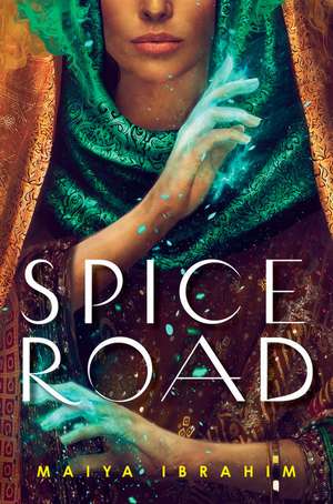 Spice Road de Maiya Ibrahim