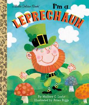 I'm a Leprechaun de Mallory Loehr