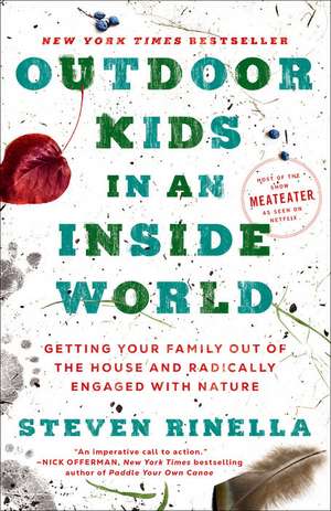 Outdoor Kids in an Inside World de Steven Rinella