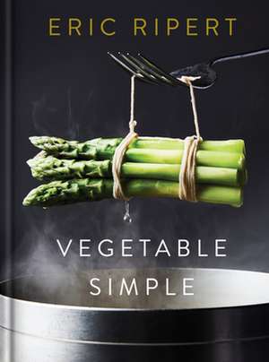 Vegetable Simple: A Cookbook de Eric Ripert