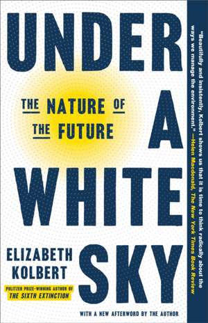 Under a White Sky de Elizabeth Kolbert