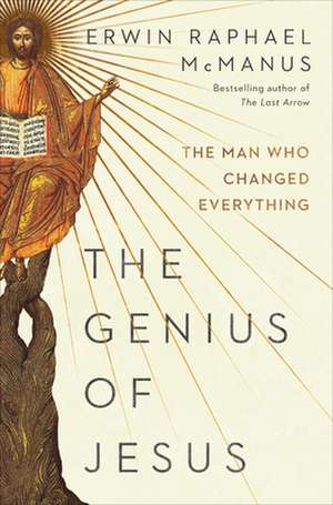 The Genius of Jesus de Erwin Raphael McManus