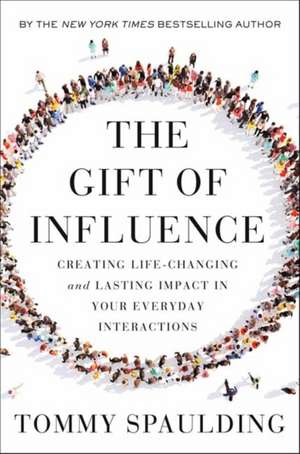 The Gift of Influence de Tommy Spaulding