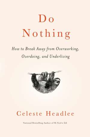 Do Nothing de Celeste Headlee