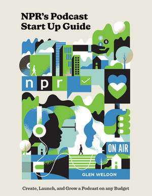 NPR#s Podcast Startup Guide de Glen Weldon