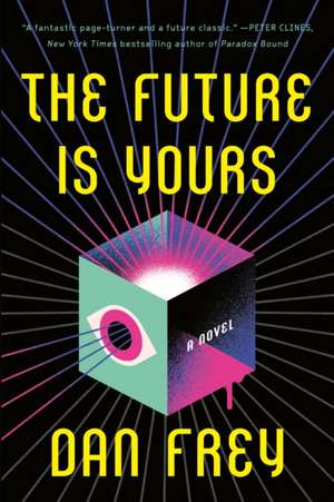 The Future Is Yours de Dan Frey