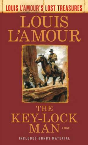 The Key-Lock Man (Louis l'Amour's Lost Treasures) de Louis L'Amour