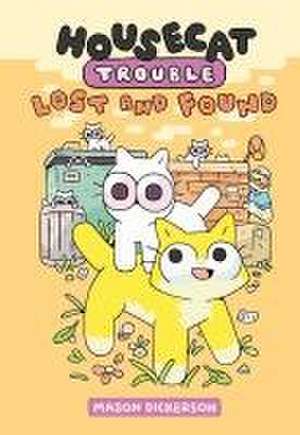 Housecat Trouble: Lost and Found de Mason Dickerson