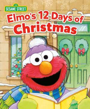 Elmo's 12 Days of Christmas (Sesame Street) de Sarah Albee