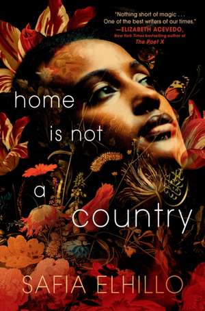 Home Is Not a Country de Safia Elhillo