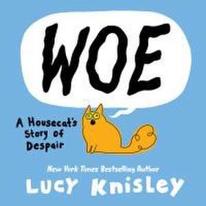 Woe: A Housecat's Story of Despair de Lucy Knisley