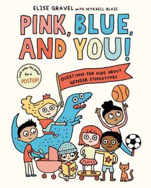 Pink, Blue, and You! de Elise Gravel