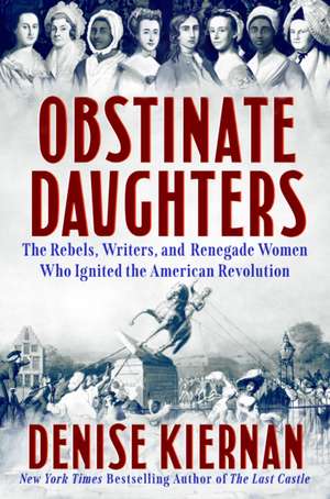 Obstinate Daughters de Denise Kiernan
