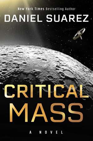 Critical Mass: A Novel de Daniel Suarez