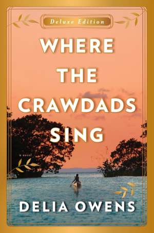 Where the Crawdads Sing Deluxe Edition de Delia Owens