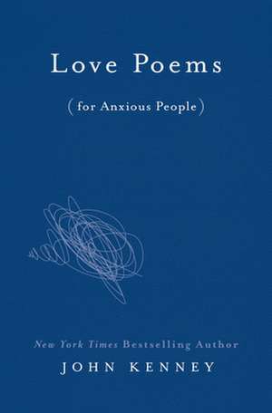 Love Poems for Anxious People de John Kenney