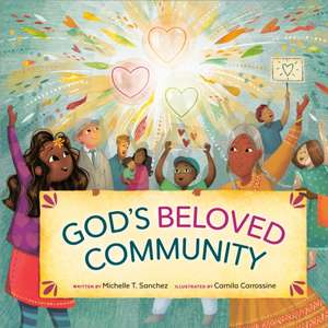 God's Beloved Community: A Picture Book de Michelle T. Sanchez