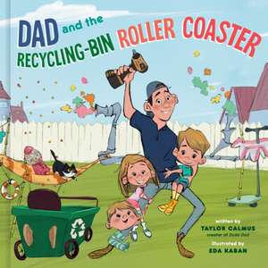 Dad and the Recycling-Bin Roller Coaster de Taylor Calmus