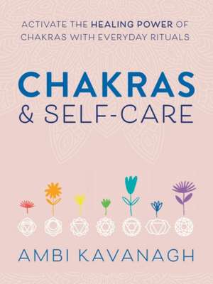 Chakras & Self-Care de Ambi Kavanagh