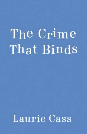 The Crime that Binds de Laurie Cass