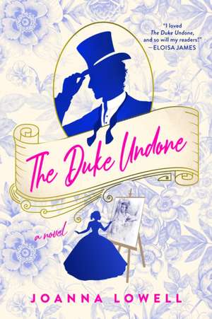 The Duke Undone de Joanna Lowell